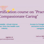 Register before 7th May 2022, for Caregiver Saathi's first cohort of "Practices of Compassionate Caring" program practises-of-compassionate-caring