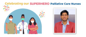 Celebrating our Palliative Care Nurses: Mr Ramswaroop Garwa