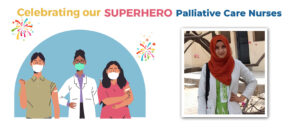 Celebrating our Palliative Care Nurses: Ms Sana Zeby