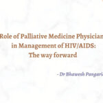 Role of Palliative Medicine Physicians in Management of HIV/AIDS: The way forward Intersection of Palliative Care in Autism Spectrum Disorder: A N