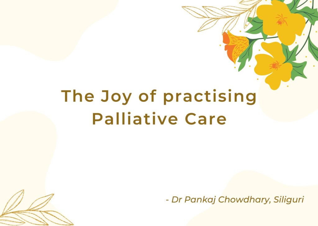 The Joy of practicing Palliative Care - I A P C