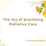 The Joy of practicing Palliative Care