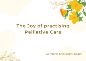 The Joy of practicing Palliative Care