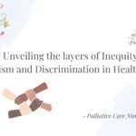 Unveiling the layers of Inequity: Racism and Discrimination in Healthcare Unveiling the layers of Inequity, Racism and Discrimination in Healthcare - Feature image