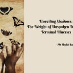 Unveiling Shadows: The Weight of Unspoken Truths in Terminal Illnesses