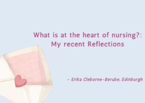 What is at the heart of nursing?: My recent Reflections