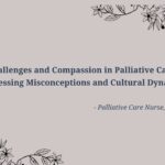Challenges and Compassion in Palliative Care: Addressing Misconceptions and Cultural Dynamics Challenges and Compassion in Palliative Care Feature Image