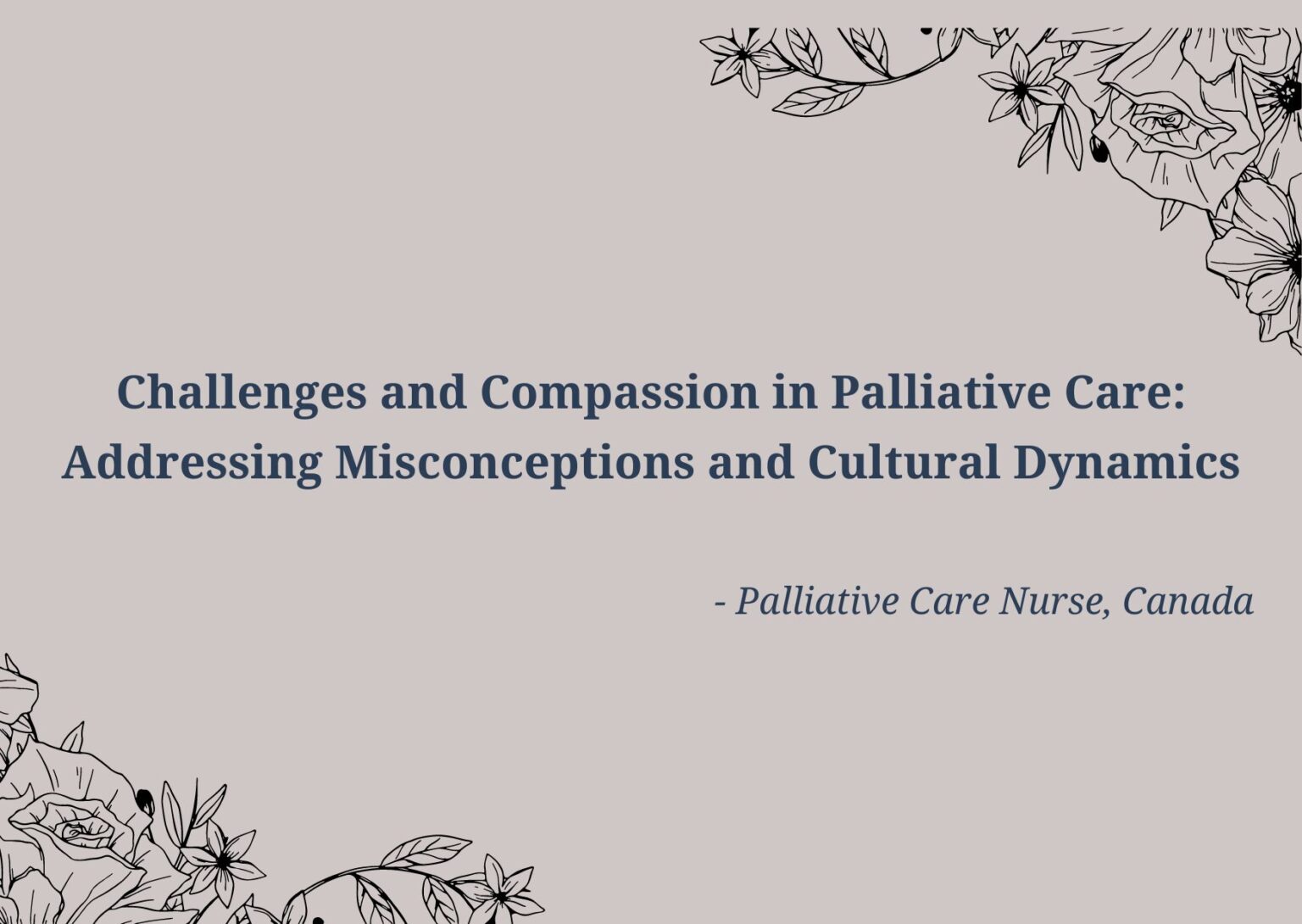 Challenges and Compassion in Palliative Care: Addressing Misconceptions ...