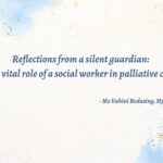 Reflections from a silent guardian: The vital role of a social worker in palliative care