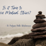 Is it Time to Revise Medical Ethics?