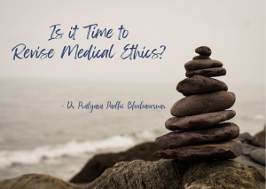 Is it Time to Revise Medical Ethics?