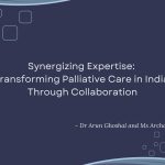 Synergizing Expertise: Transforming Palliative Care in India Through Collaboration